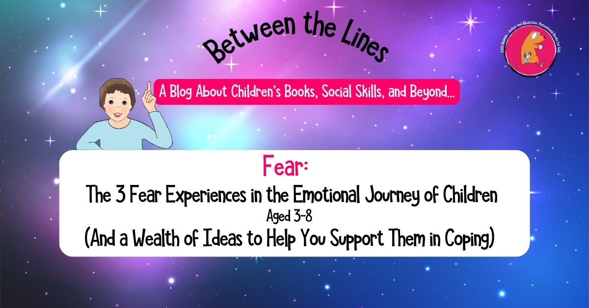 The 3 Fear Experiences in the Emotional Journey of Children Aged 3-8